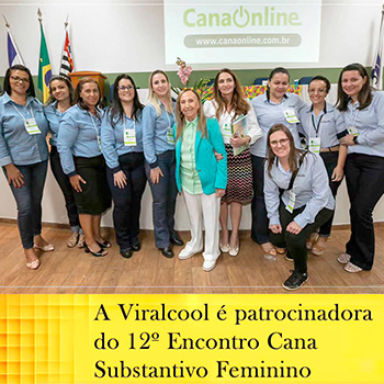 A Viralcool é patrocinadora do 12º Encontro Cana Substantivo Feminino