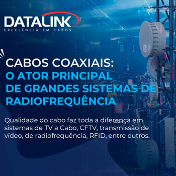 Cabo Coaxial: o ator principal de grandes sistemas de radiofrequência